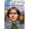 Who Was Susan B. Anthony?