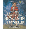 The Remarkable Benjamin Franklin